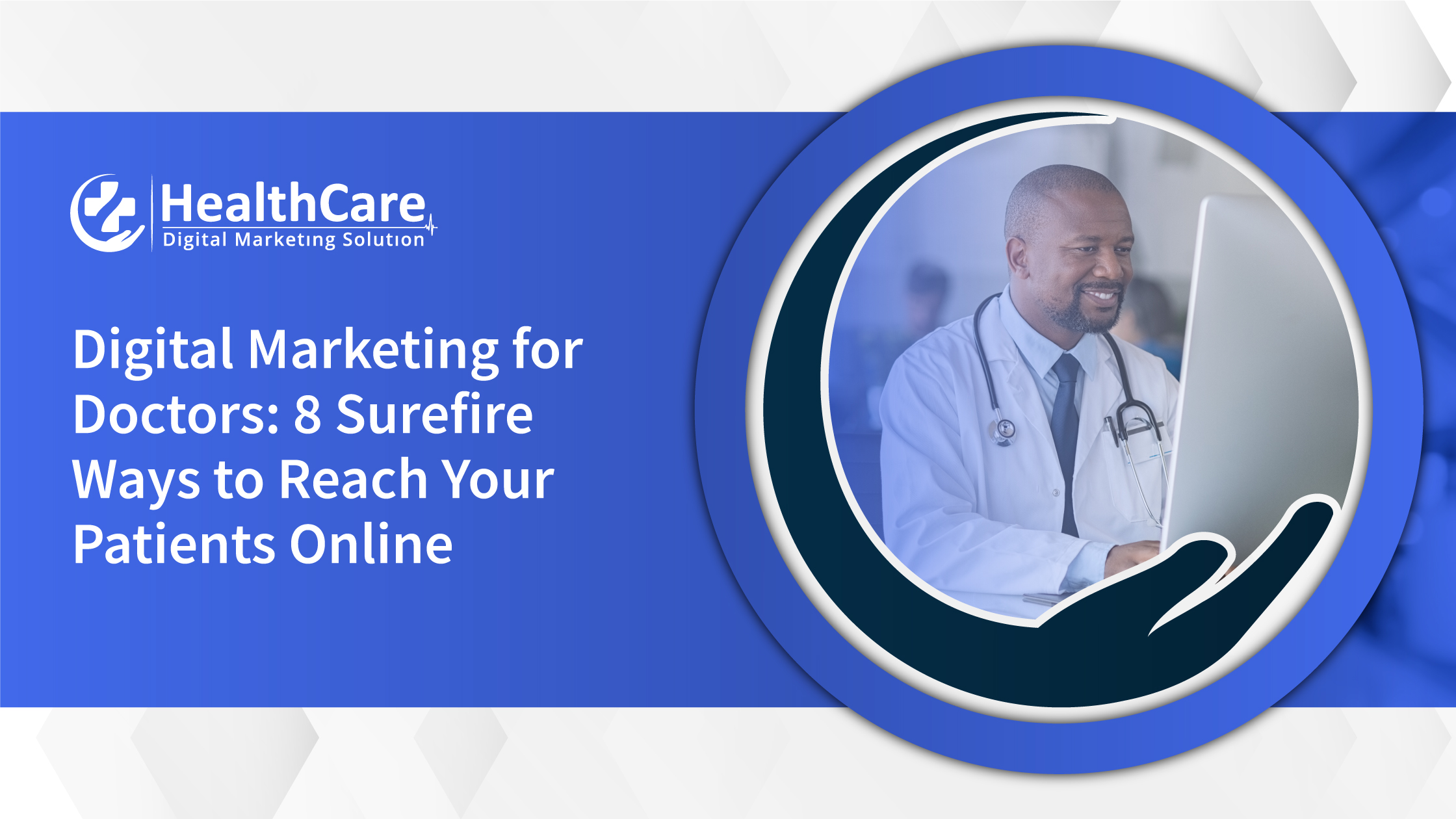 Digital Marketing for Doctors in India: 9 Insane Ways to Reach Your Patients Online